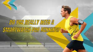 Do You Really Need a Smartwatch for Running